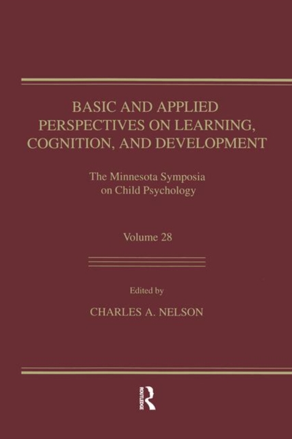 Basic and Applied Perspectives on Learning, Cognition, and Development : The Minnesota Symposia on Child Psychology, Volume 28, Hardback Book