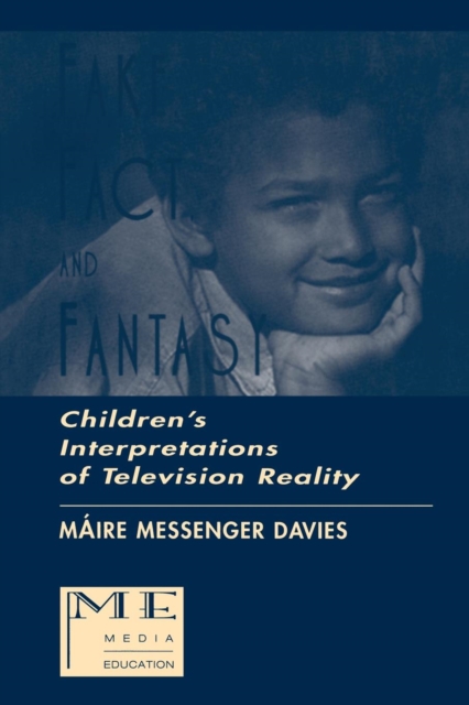 Fake, Fact, and Fantasy : Children's Interpretations of Television Reality, Paperback / softback Book