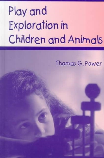 Play and Exploration in Children and Animals, Hardback Book