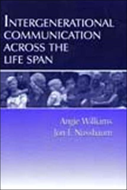 Intergenerational Communication Across the Life Span, Hardback Book
