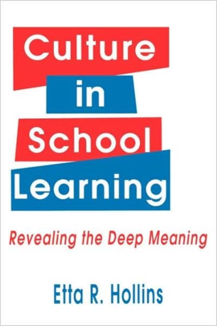 Culture in School Learning : Revealing the Deep Meaning, Paperback / softback Book