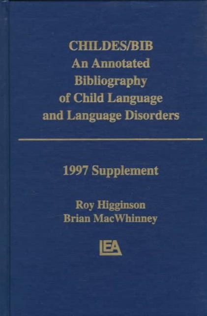 Childes/Bib : An Annotated Bibliography of Child Language and Language Disorders, 1997 Supplement, Hardback Book