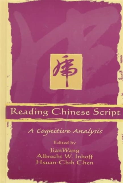 Reading Chinese Script : A Cognitive Analysis, Hardback Book