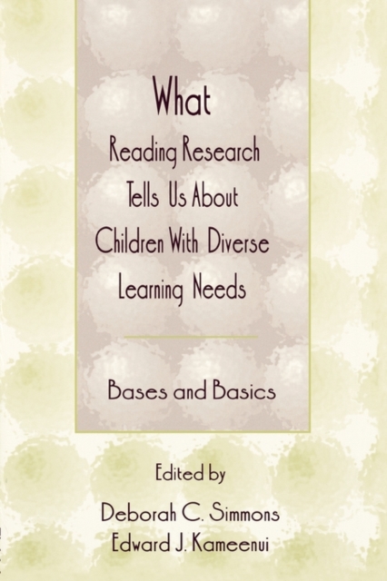 What Reading Research Tells Us About Children With Diverse Learning Needs : Bases and Basics, Paperback / softback Book