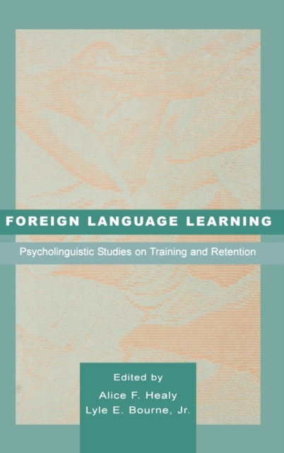 Foreign Language Learning : Psycholinguistic Studies on Training and Retention, Hardback Book
