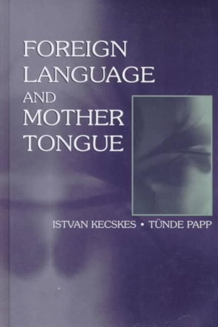 Foreign Language and Mother Tongue, Hardback Book