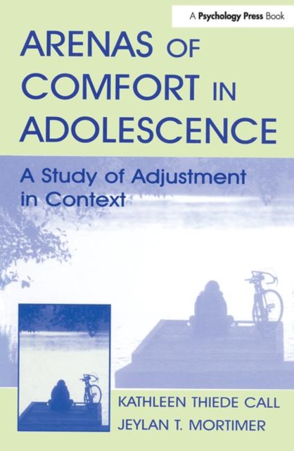 Arenas of Comfort in Adolescence : A Study of Adjustment in Context, Hardback Book