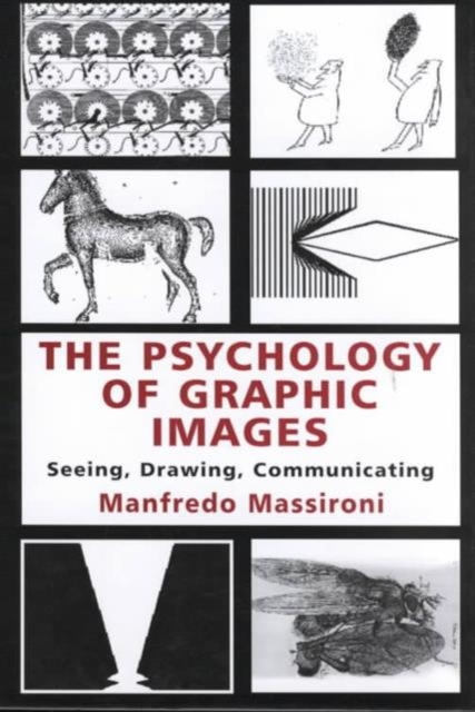 The Psychology of Graphic Images : Seeing, Drawing, Communicating, Hardback Book