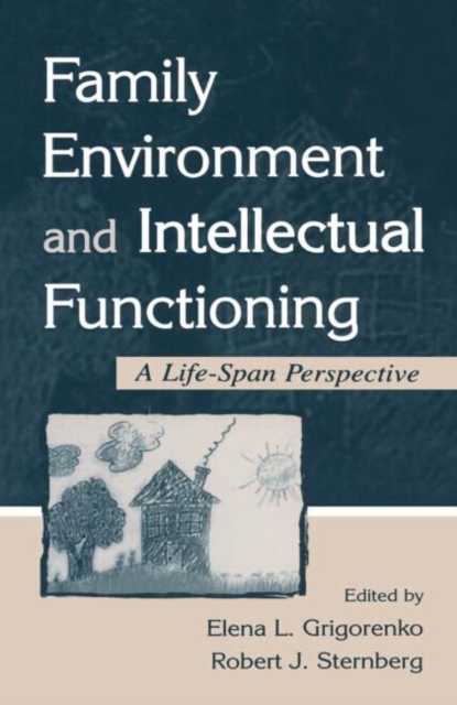Family Environment and Intellectual Functioning : A Life-span Perspective, Hardback Book