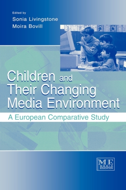 Children and Their Changing Media Environment : A European Comparative Study, Paperback / softback Book