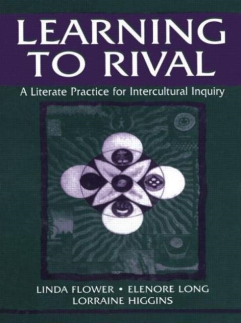 Learning to Rival : A Literate Practice for Intercultural Inquiry, Hardback Book