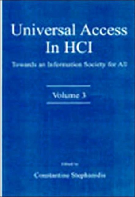 Universal Access in HCI : Towards An information Society for All, Volume 3, Hardback Book