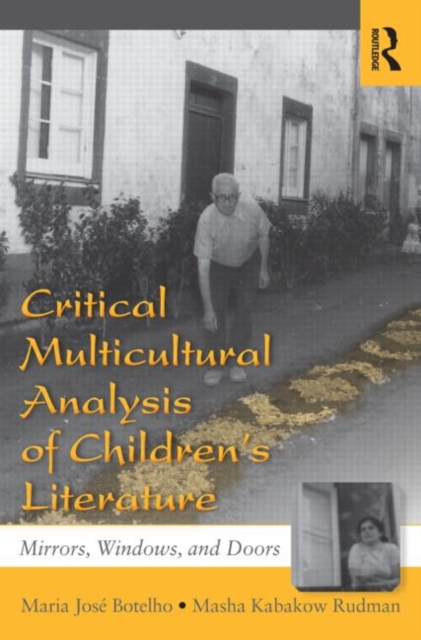 Critical Multicultural Analysis of Children's Literature : Mirrors, Windows, and Doors, Paperback / softback Book