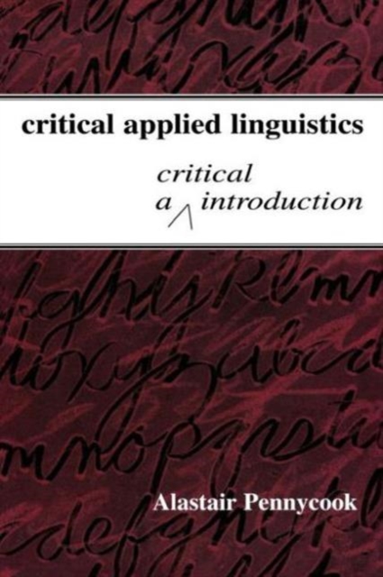 Critical Applied Linguistics : A Critical Introduction, Paperback / softback Book