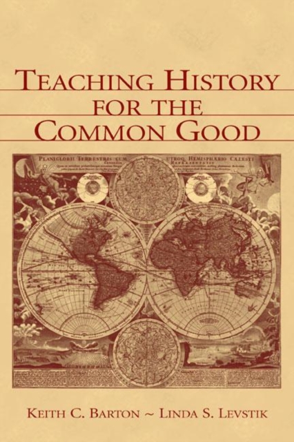 Teaching History for the Common Good, Paperback / softback Book