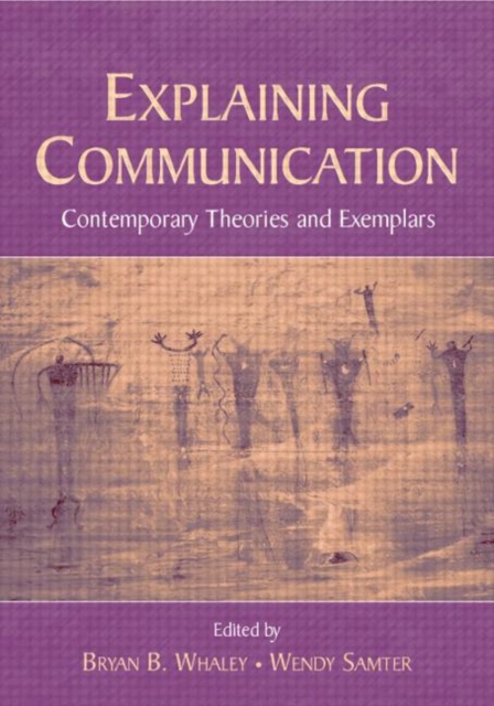 Explaining Communication : Contemporary Theories and Exemplars, Paperback / softback Book