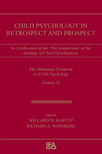Child Psychology in Retrospect and Prospect : in Celebration of the 75th Anniversary of the institute of Child Development, Hardback Book