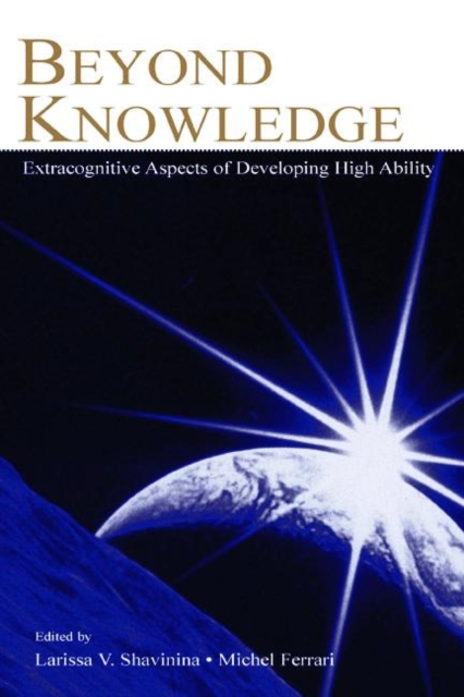 Beyond Knowledge : Extracognitive Aspects of Developing High Ability, Paperback / softback Book