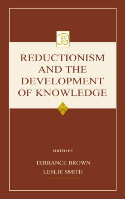 Reductionism and the Development of Knowledge, Hardback Book