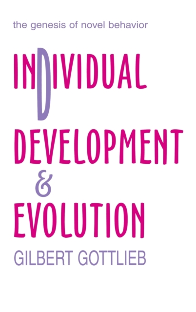 Individual Development and Evolution : The Genesis of Novel Behavior, Hardback Book