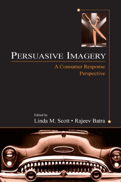 Persuasive Imagery : A Consumer Response Perspective, Hardback Book