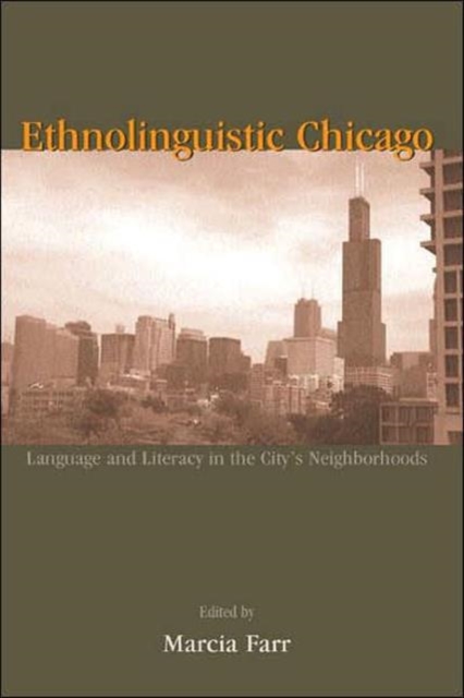 Ethnolinguistic Chicago : Language and Literacy in the City's Neighborhoods, Hardback Book