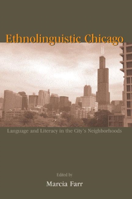 Ethnolinguistic Chicago : Language and Literacy in the City's Neighborhoods, Paperback / softback Book