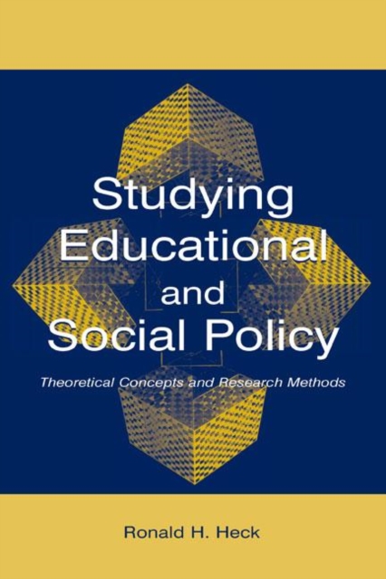 Studying Educational and Social Policy : Theoretical Concepts and Research Methods, Paperback / softback Book