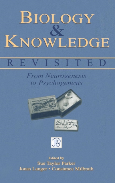 Biology and Knowledge Revisited : From Neurogenesis to Psychogenesis, Hardback Book