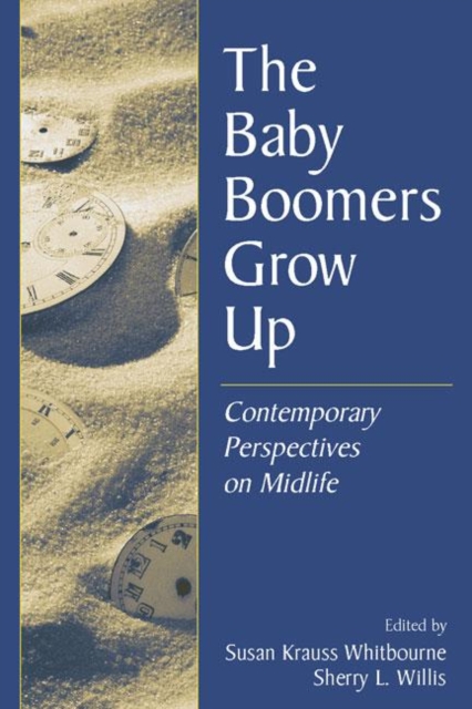 The Baby Boomers Grow Up : Contemporary Perspectives on Midlife, Paperback / softback Book