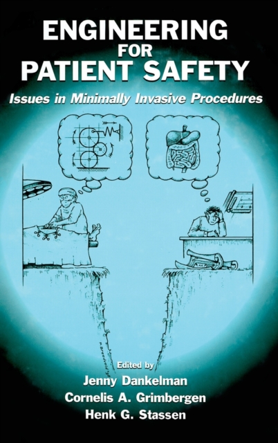 Engineering for Patient Safety : Issues in Minimally Invasive Procedures, Hardback Book