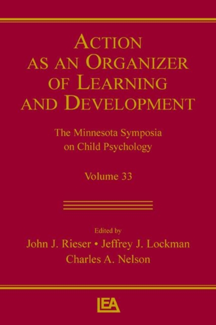 Action As An Organizer of Learning and Development : Volume 33 in the Minnesota Symposium on Child Psychology Series, Hardback Book