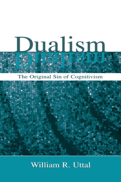Dualism : The Original Sin of Cognitivism, Hardback Book