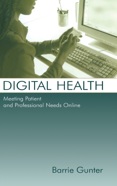 Digital Health : Meeting Patient and Professional Needs Online, Hardback Book