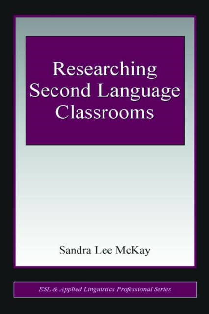 Researching Second Language Classrooms, Paperback / softback Book