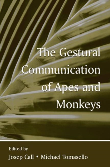 The Gestural Communication of Apes and Monkeys, Paperback / softback Book