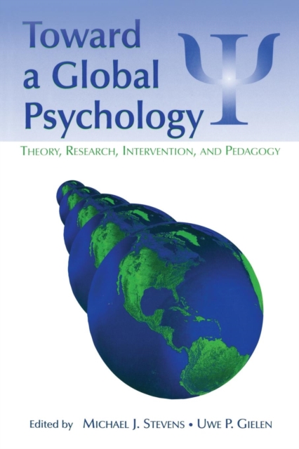 Toward a Global Psychology : Theory, Research, Intervention, and Pedagogy, Paperback / softback Book