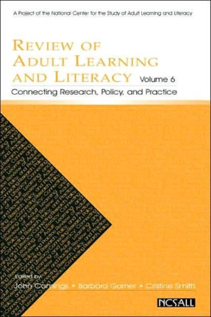 Review of Adult Learning and Literacy, Volume 6 : Connecting Research, Policy, and Practice: A Project of the National Center for the Study of Adult Learning and Literacy, Hardback Book