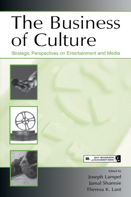 The Business of Culture : Strategic Perspectives on Entertainment and Media, Paperback / softback Book
