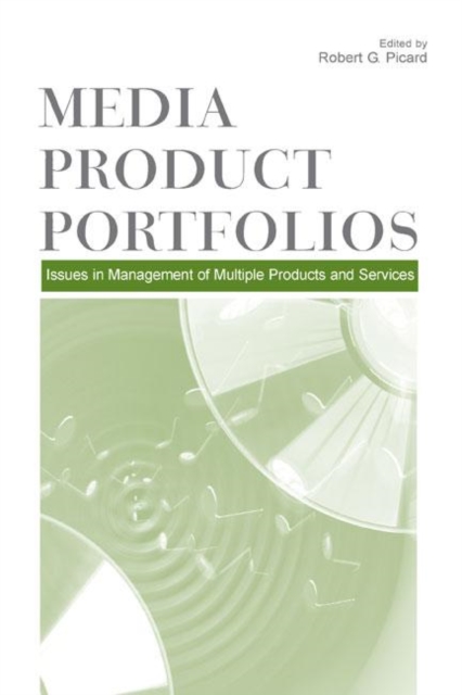 Media Product Portfolios : Issues in Management of Multiple Products and Services, Hardback Book