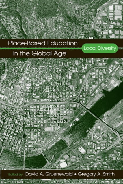 Place-Based Education in the Global Age : Local Diversity, Hardback Book