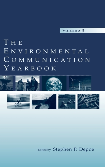 The Environmental Communication Yearbook : Volume 3, Hardback Book