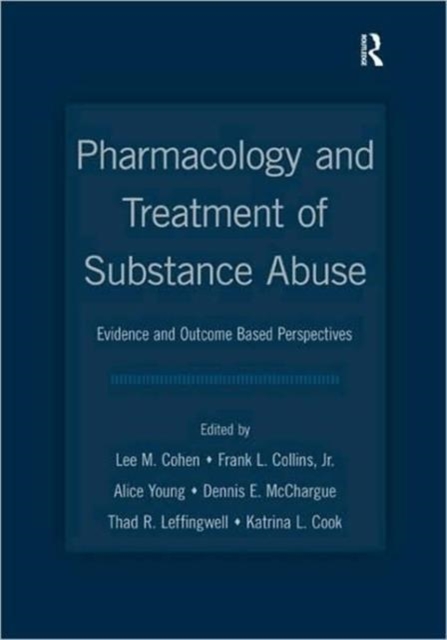 Pharmacology and Treatment of Substance Abuse : Evidence and Outcome Based Perspectives, Hardback Book