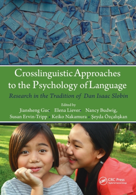 Crosslinguistic Approaches to the Psychology of Language : Research in the Tradition of Dan Isaac Slobin, Paperback / softback Book