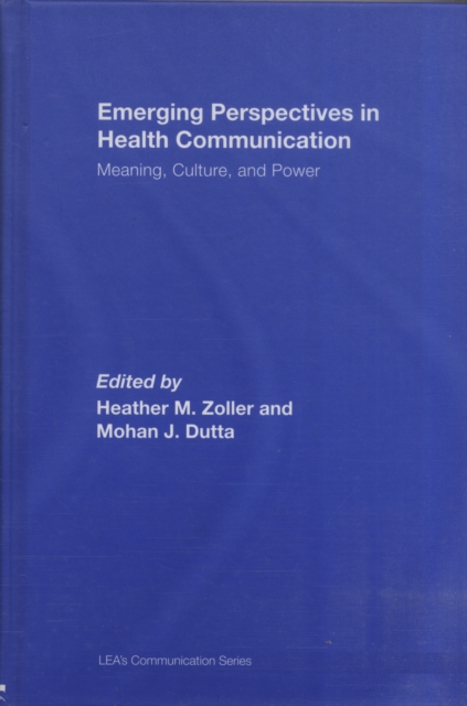 Emerging Perspectives in Health Communication : Meaning, Culture, and Power, Hardback Book