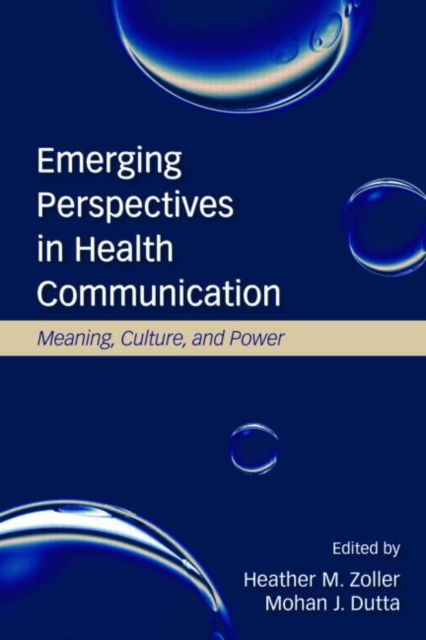 Emerging Perspectives in Health Communication : Meaning, Culture, and Power, Paperback / softback Book