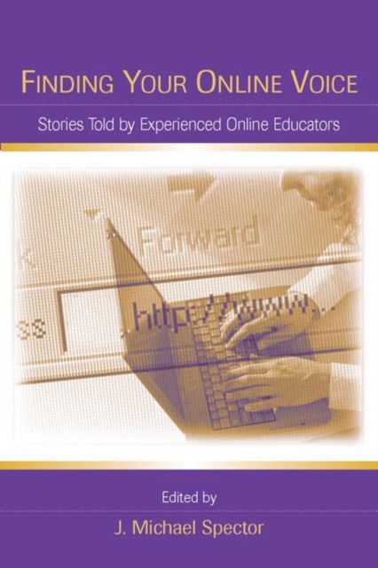 Finding Your Online Voice : Stories Told by Experienced Online Educators, Paperback / softback Book