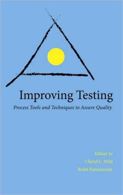 Improving Testing : Process Tools and Techniques to Assure Quality, Paperback / softback Book