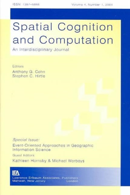 Event-Oriented Approaches in Geographic information Science : A Special Issue of spatial Cognition and Computation, Paperback / softback Book