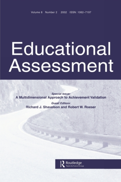 A Multidimensional Approach to Achievement Validation : A Special Issue of Educational Assessment, Paperback / softback Book